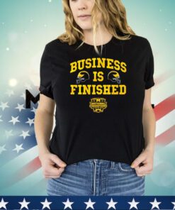 Michigan Wolverines football business is finished T-shirt