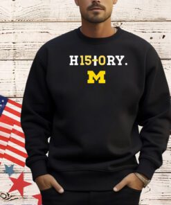 Michigan Wolverines history H15+0Ry T-shirt