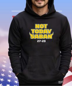 Michigan Wolverines not today saban 27-20 shirt