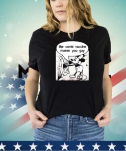 Mickey says it does the Covid vaccine makes you gay shirt