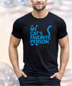 My cat’s favorite person shirt