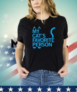 My cat’s favorite person shirt