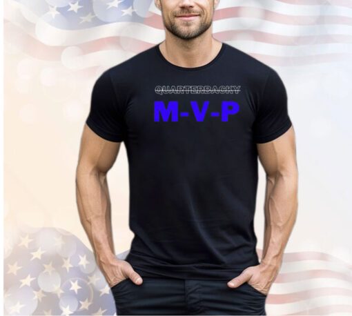 No Quarterbacky M V P shirt