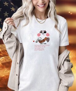 No badgerclops holding it in doesn’t do anything 2024 T-shirt