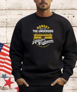 Nobody calls us the underdog at hilton coliseum Iowa State University T-shirt