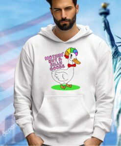 Nothin but a silly goose T-shirt