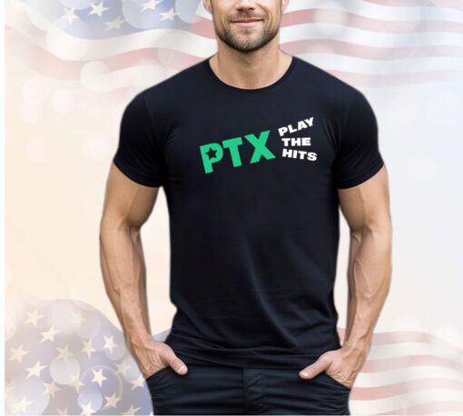 PTX play the hits shirt