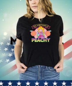 Princess Peach Toadstool Oh everything is peachy shirt