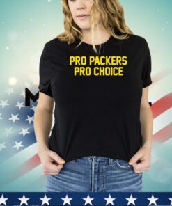 Pro Packers pro choice shirt