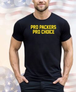 Pro Packers pro choice shirt