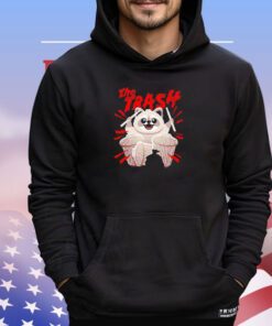 Raccoon the trash shirt