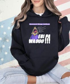 Renewed shege anthem ebi pa wa oooo T-shirt