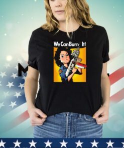 Ripley Rosie the Riveter we can burn it shirt