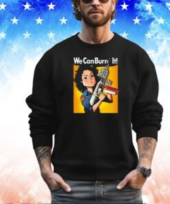 Ripley Rosie the Riveter we can burn it shirt