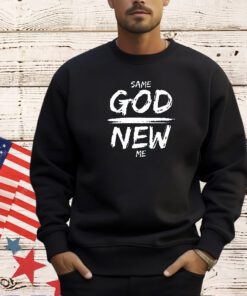 Same God new me T-shirt
