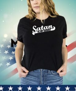 Satan is my daddy shirt