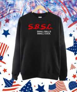 Sbsc Small Balls Small Cock TShirt
