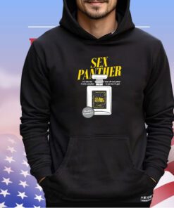 Sex Panther Cologne 60% of the time it works every time shirt