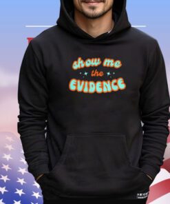 Show me the evidence shirt