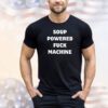 Soup powered fuck machine 2024 shirt