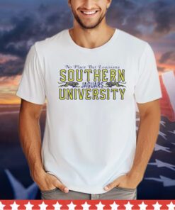 Southern University Jaguars no place but Louisiana shirt