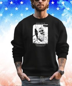 Street sects there is no shame in letting go shirt