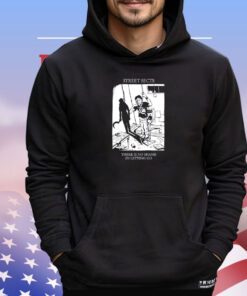 Street sects there is no shame in letting go shirt