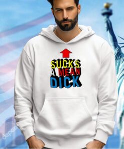 Sucks a mean dick up arrow T-shirt