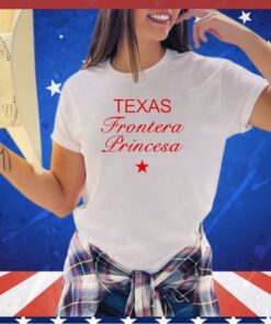 Texas frontera princesa shirt