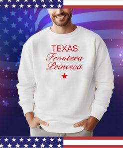 Texas frontera princesa shirt