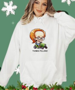 Thanks Fellars shirt