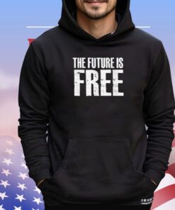 The future is free shirt