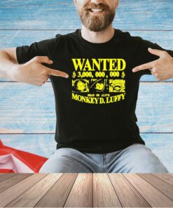 Wanted 3000000000 dead or alive Monkey DLuffy One Piece T-shirt