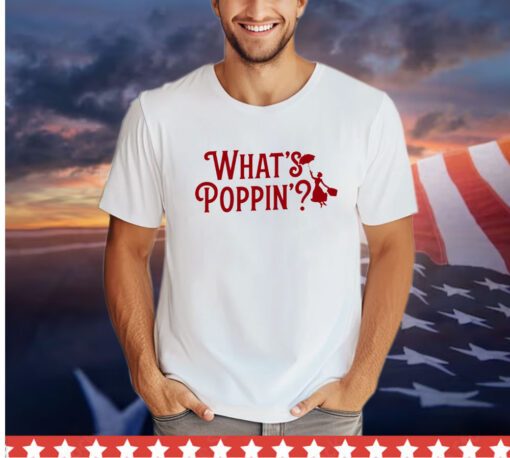 What’s poppin shirt