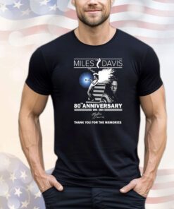 80th Anniversary 1944 – 2024 Miles Davis Thank You For The Memories Shirt