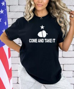 Acorn come and take it shirt