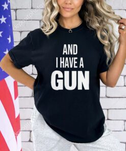 And i have a gun shirt black