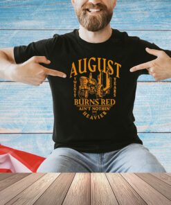 August burns red ain’t nothin heavier shirt