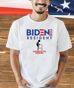 Biden For Resident At Guantanamo Bay Nursing Home Shirt