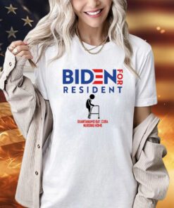 Biden For Resident At Guantanamo Bay Nursing Home Shirt