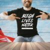 Blegh Lives Matter Demon Eyez shirt