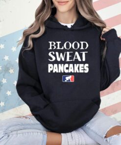 Blood Sweat Pancakes T-Shirt