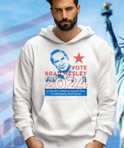 Brad Wesley 2024 JC Penney is coming here because of me you ask anybody they’ll tell you shirt