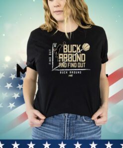 Buck Around And Find Out T-Shirt For Milwaukee Basketball Fans Shirt