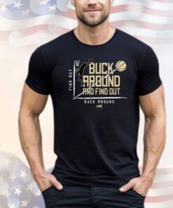 Buck Around And Find Out T-Shirt For Milwaukee Basketball Fans Shirt