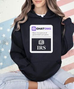 Chatomg show me a picture of government corruption IRS shirt