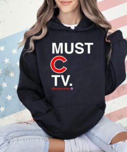 Chicago Cubs must C TV next starts here shirt