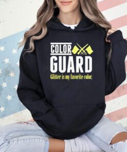 Color guard glitter is my favorite shirt