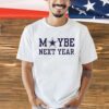 Dallas Cowboys maybe next year shirt