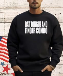 Dat tongue and finger combo shirt